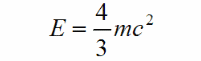 E = 4/3 m c2